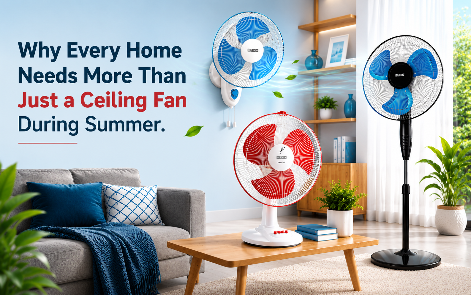 Why Every Home Needs More Than Just a Ceiling Fan During Summer