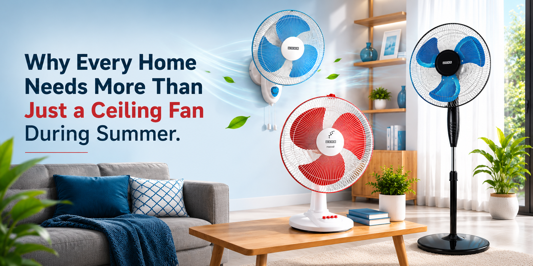 Why Every Home Needs More Than Just a Ceiling Fan During Summer